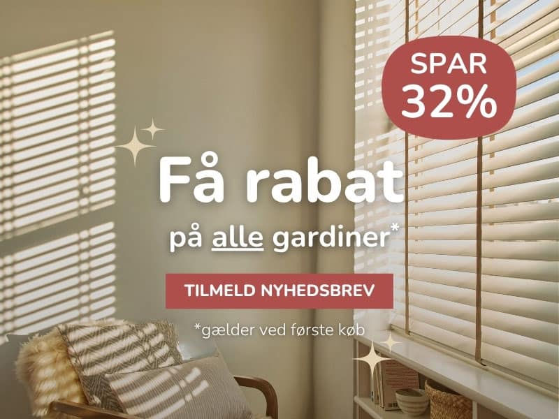 Tilmeld dig nyhedsbrevet og spar 30% på alle gardiner